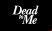 Dead to Me